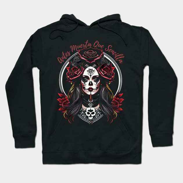 Antes Muerta Que Sencilla Hoodie by verde